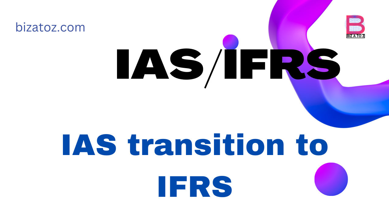 Why IAS transitioned to IFRS?